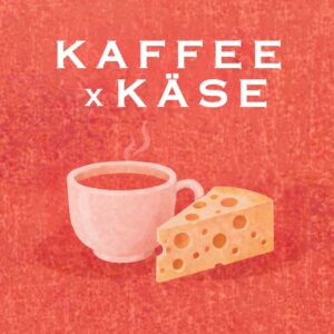 Kaffee x Käse Veranstaltung am 19. März im Murnauer Kaffeehaus